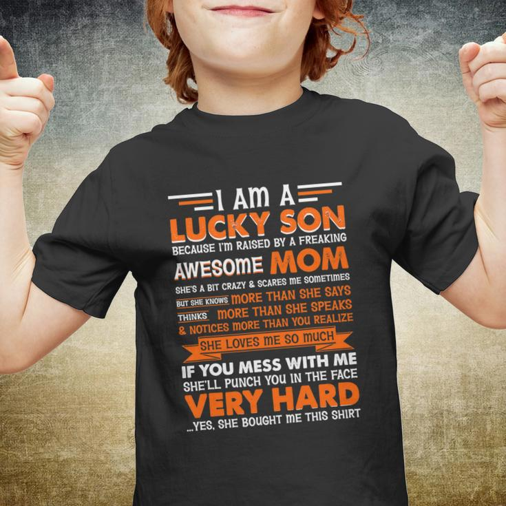 I Am A Lucky Son Im Raised By A Freaking Awesome Mom Tshirt Youth T-shirt