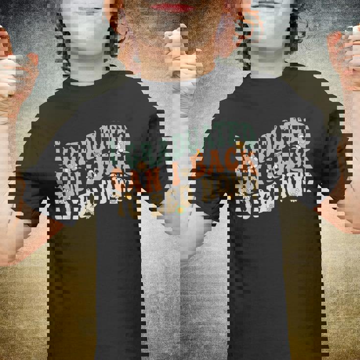 I Graduated Can I Go Back To Bed Now Retro Groovy Graduation Youth T-shirt