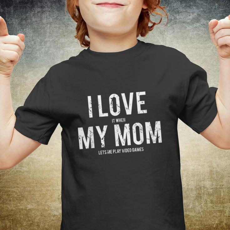 I Love My MomShirt Funny Sarcastic Video Games Gift V2 Youth T-shirt