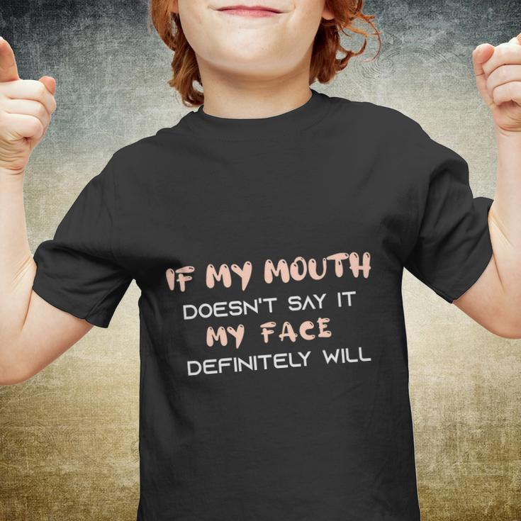 If My Mouth Doesnt Say It Definitely Will Youth T-shirt