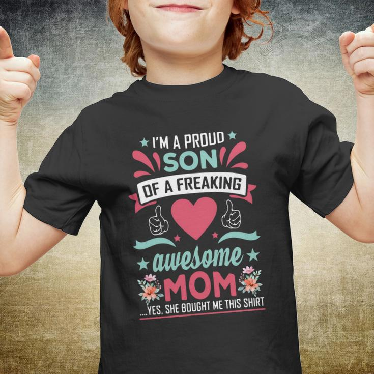 Im A Proud Son Of A Freaking Awesome Mom Yes She Bought Me This Shirt Youth T-shirt