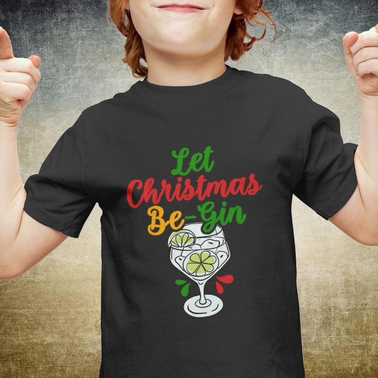 Let Christmas Be Gin Begin Funny Christmas Shirt Youth T-shirt
