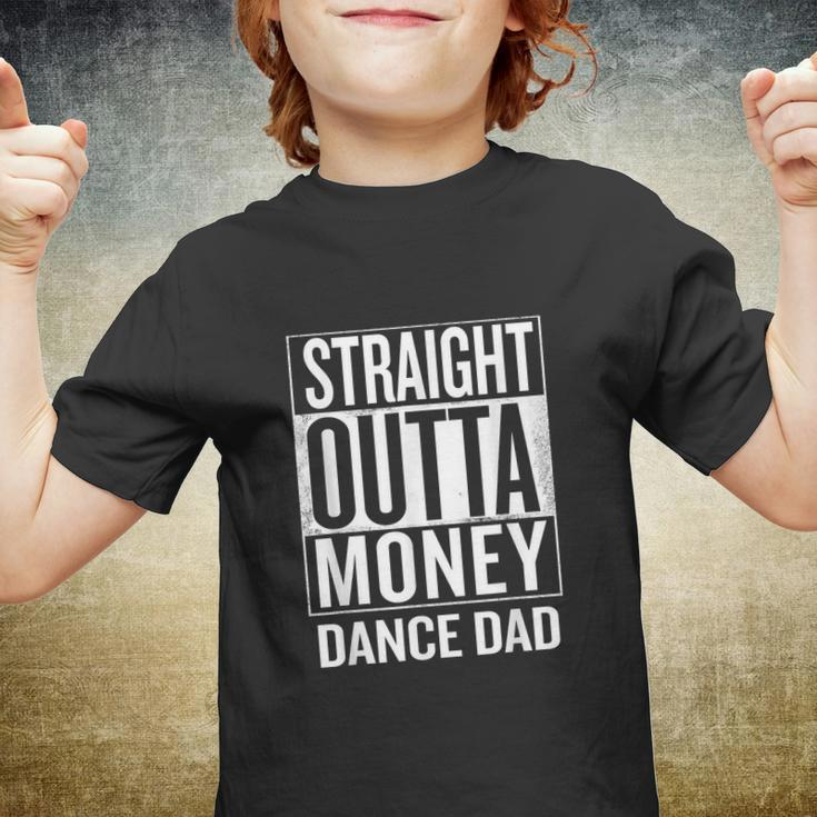 Straight Outta Money Dance Dad Funny V3 Youth T-shirt