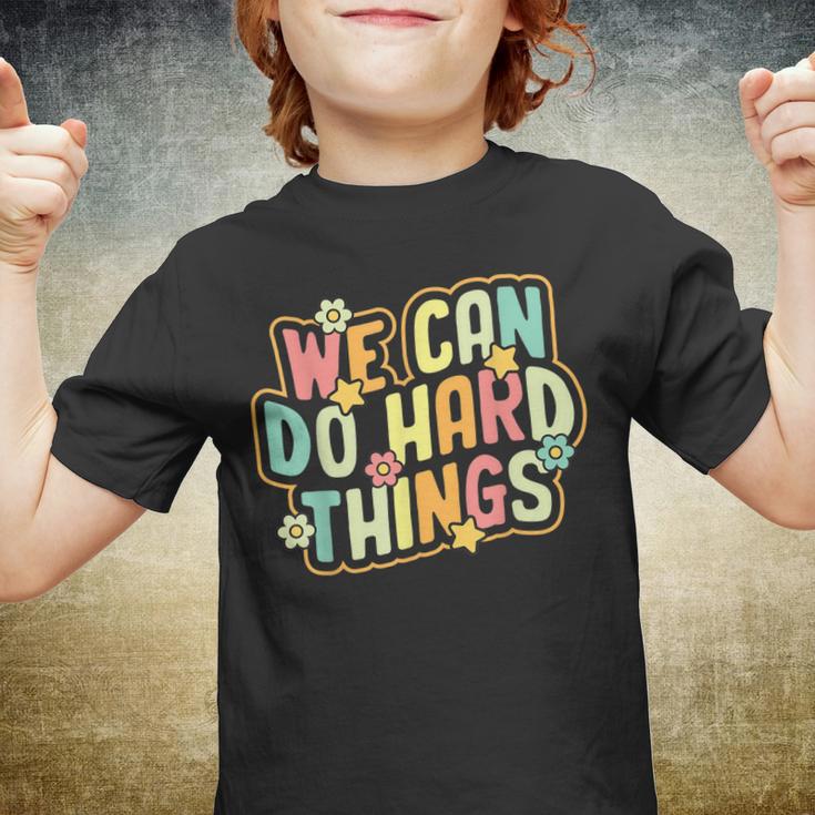 We Can Do Hard Things Teacher Inspirational Back To School Youth T-shirt