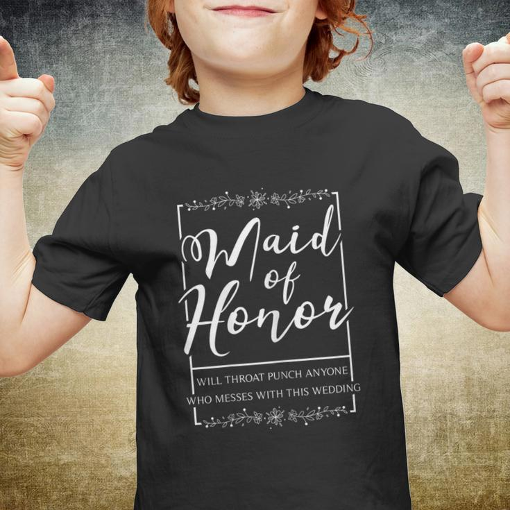 Womens Maid Of Honor Funny Sarcastic Throat Punch Wedding Youth T-shirt