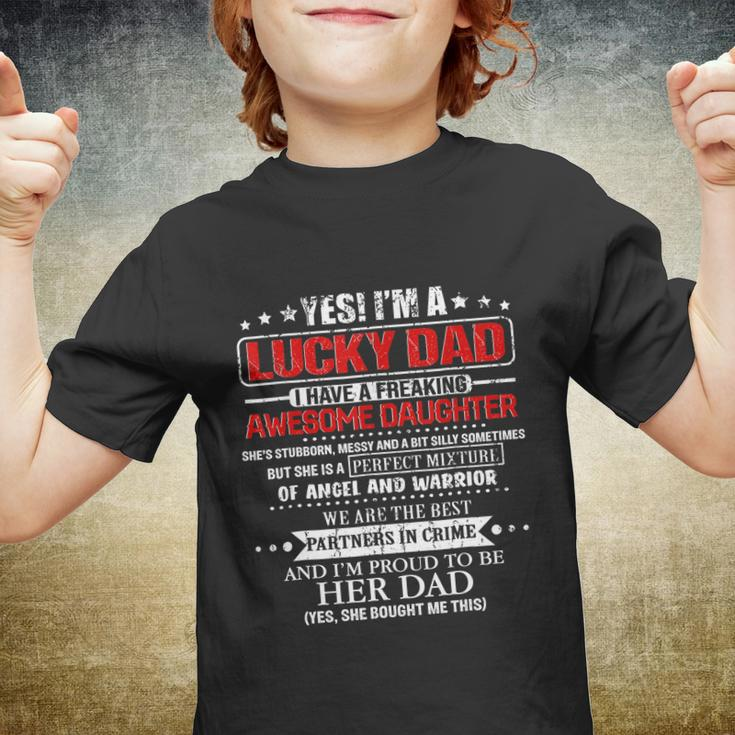Yes Im A Lucky Dad I Have A Freaking Awesome Daughter 95 Tshirt Youth T-shirt