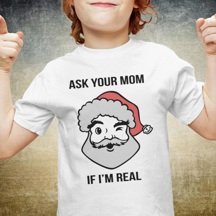 Ask Your Mom If Im Real Santa Claus Youth T-shirt