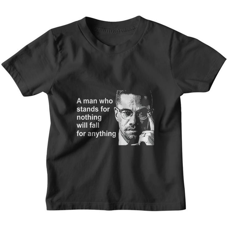 A Man Who Stands For Nothing Will Fall For Anything Youth T-shirt