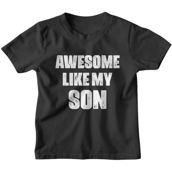 Awesome Like My Son Mothers Day Fathers Day Boy Mom Dad Youth T-shirt