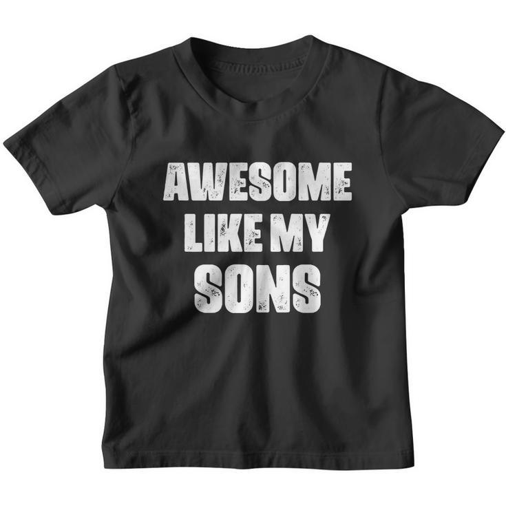 Awesome Like My Sons Mothers Day Fathers Day Mom Of Boys Dad Youth T-shirt