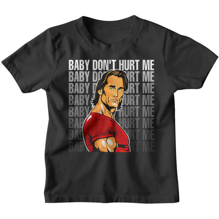Baby Dont Hurt Me Funny Meme For Men Boys  Youth T-shirt