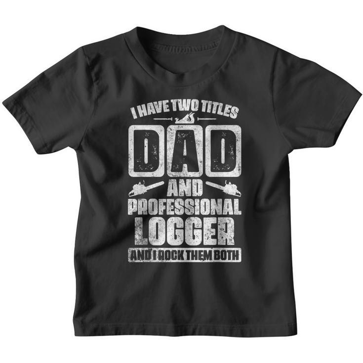 Best Logger Dad Cutting Skidding Logs Logging Worker Father Youth T-shirt