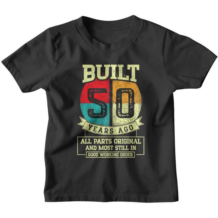 Built 50 Years Ago All Parts Original 50Th Birthday V2 Youth T-shirt