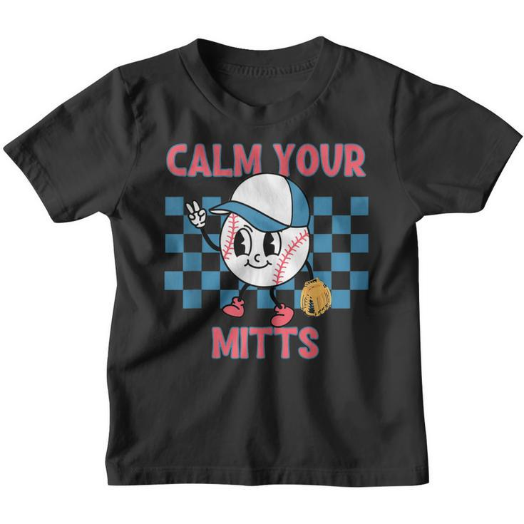 Calm Your Mitts Baseball Player Baseball Game Sports Lover  Youth T-shirt