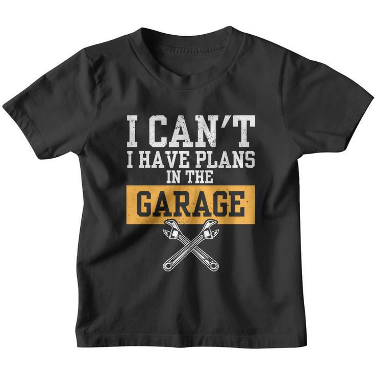 Car Repair I Car Mechanic I Cant I Have Plans In The Garage Great Gift Youth T-shirt