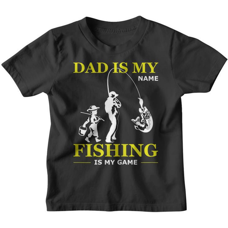 Dad Is My Name Fishing Is My Game  Fathers Day Gifts Youth T-shirt