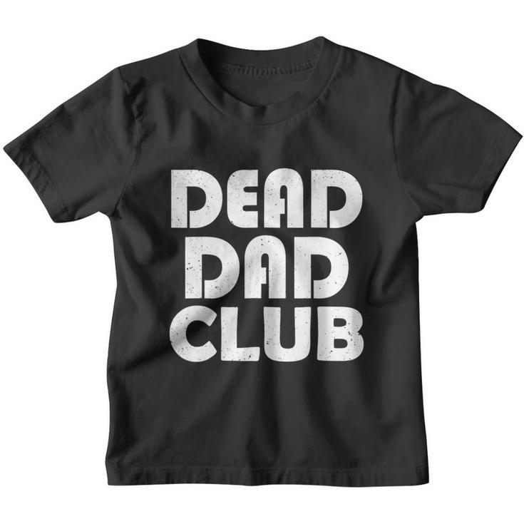 Dead Dad Club Vintage Funny Saying Dead Dad Club Youth T-shirt