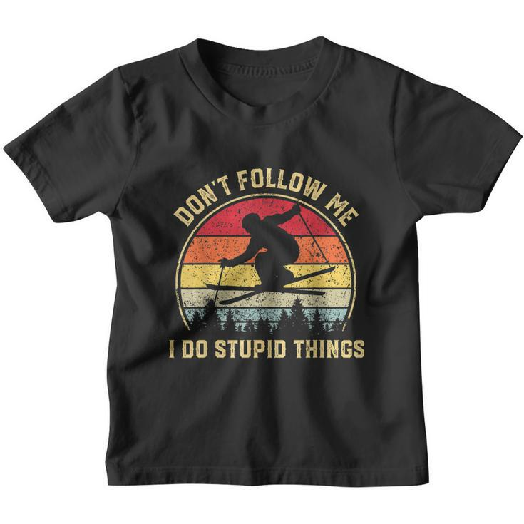 Dont Follow Me I Do Stupid Things Funny Gift For Retro Vintage Skiing Gift Youth T-shirt