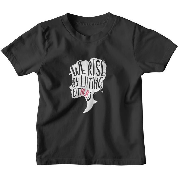 Empowerment Message We Rise By Lifting Others Youth T-shirt