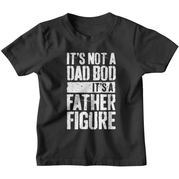 Funny Dad Bod Father Figure Dad Quote Youth T-shirt