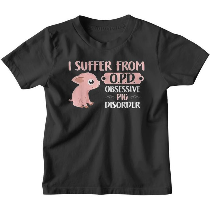 Funny Farm Life Pig Lovers Suffer From Opd Gift Youth T-shirt