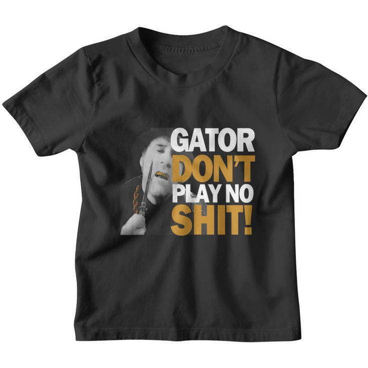 Gator Still Dont Play T-Shirt Youth T-shirt