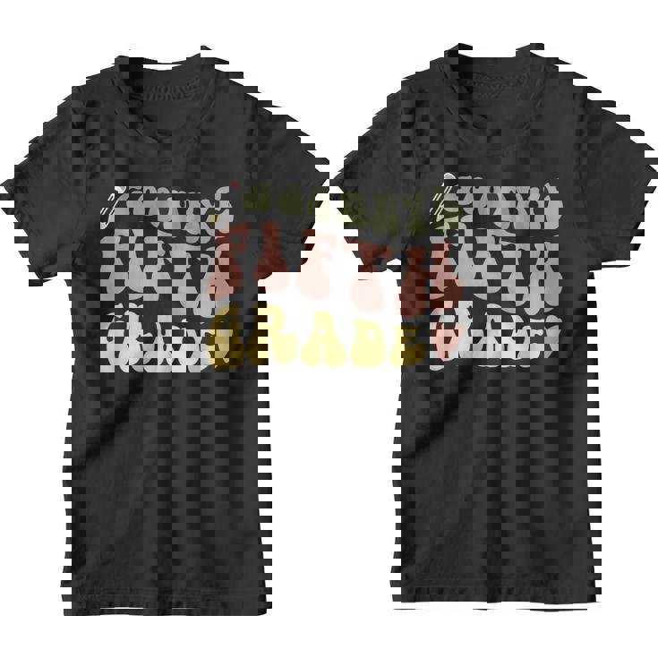 Goodbye Fifth Grade Last Day Of School Last Day Of 5Th Grade  Youth T-shirt