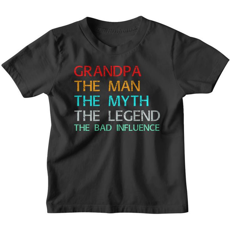 Grandpa The Man The Myth The Legend The Bad Influence Youth T-shirt