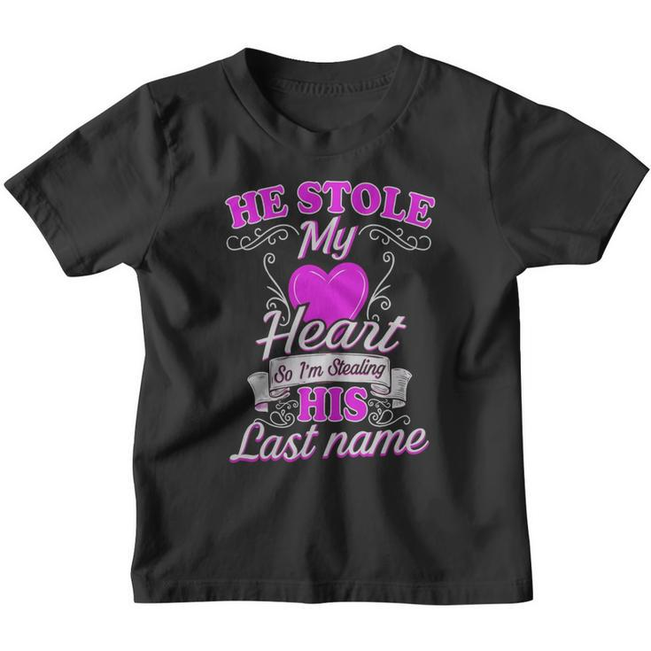 He Stole My Heart So Im Stealing His Last Name Youth T-shirt