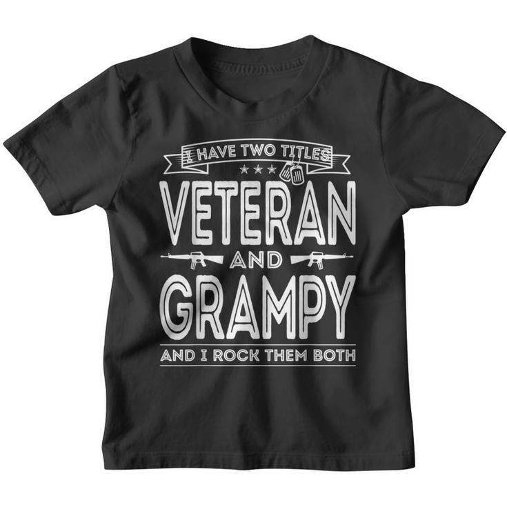 I Have Two Titles Veteran And Grampy Funny Proud Us Army  Gift For Mens Youth T-shirt