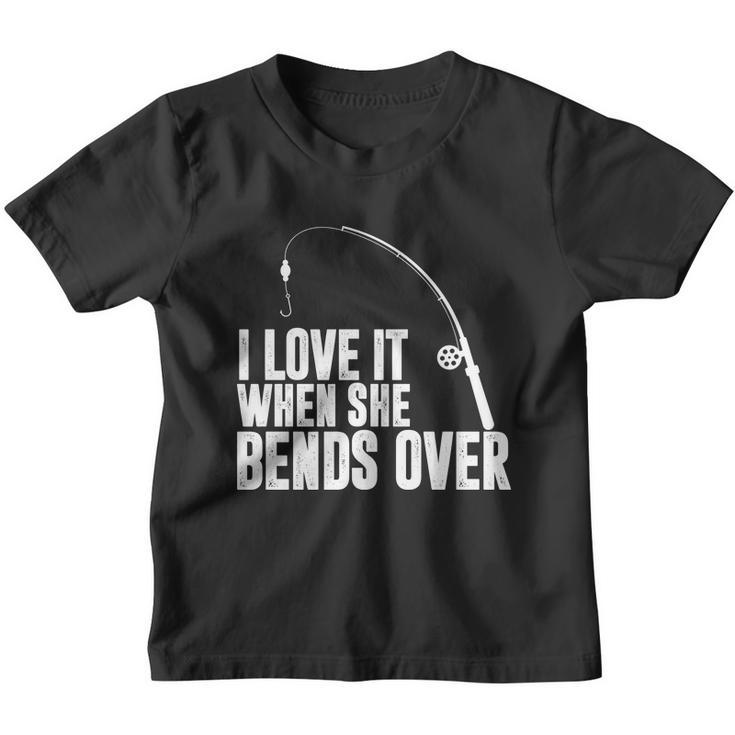 I Love It When She Bends Over Funny Fishing V2 Youth T-shirt