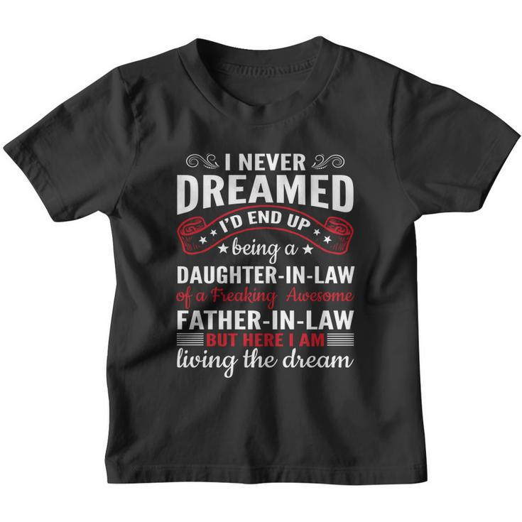 I Never Dreamed Id End Up Being A Daughter In Law Funny Great Gift Youth T-shirt