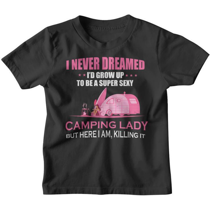 I Never Dreamed Id Grow Up To Be A Super Camping Lady Pink Camp Youth T-shirt