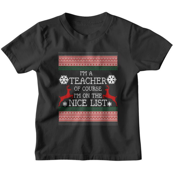 Im A Teacher On The Nice Listgiftfunny Ugly Christmas Sweater Meaningful Gift Youth T-shirt