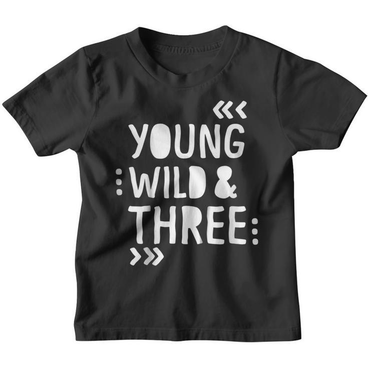 Kids 3Rd Birthday Shirt Young Wild And Three Youth T-shirt