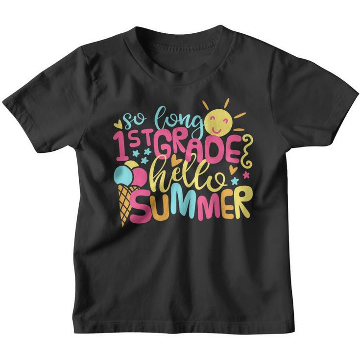 Kids So Long 1St Grade Hello Summer Girl Last Day Of School Shirt Youth T-shirt
