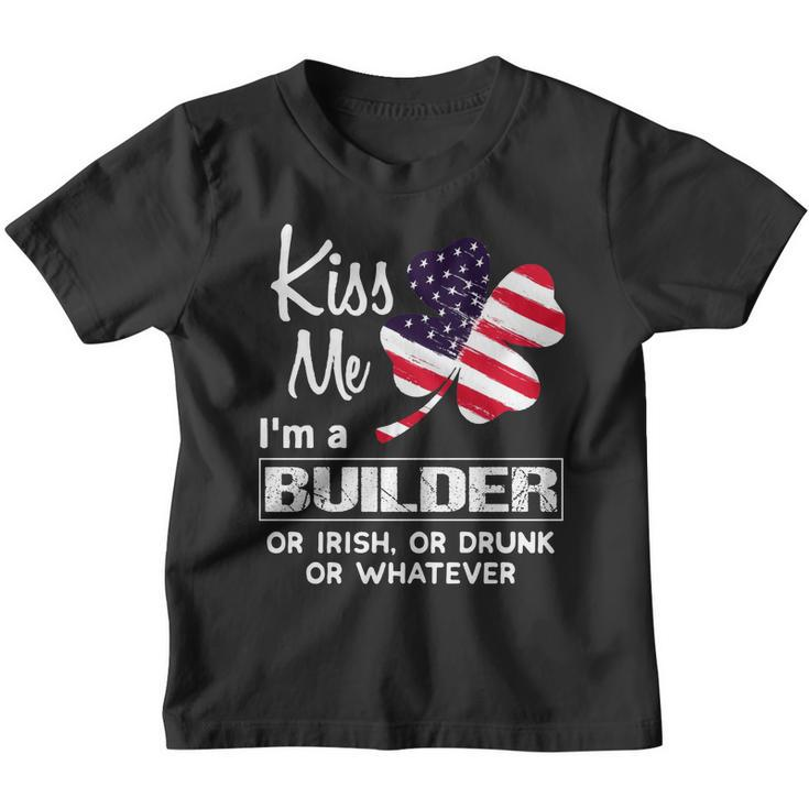 Kiss Me I Am A Builder Irish Shamrock St Patricks Day 2021 Funny Saying Job Title Youth T-shirt