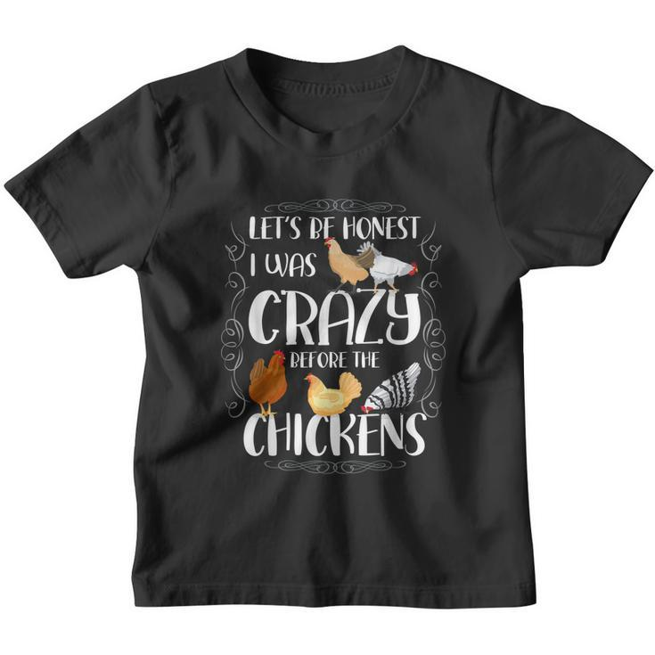 Lets Be Honest I Was Crazy Before The Chickens Youth T-shirt