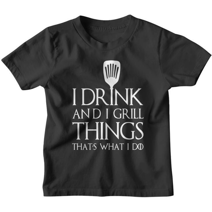 Mens I Grill And I Know Things T-Shirt Thats What I Do I Drink Youth T-shirt