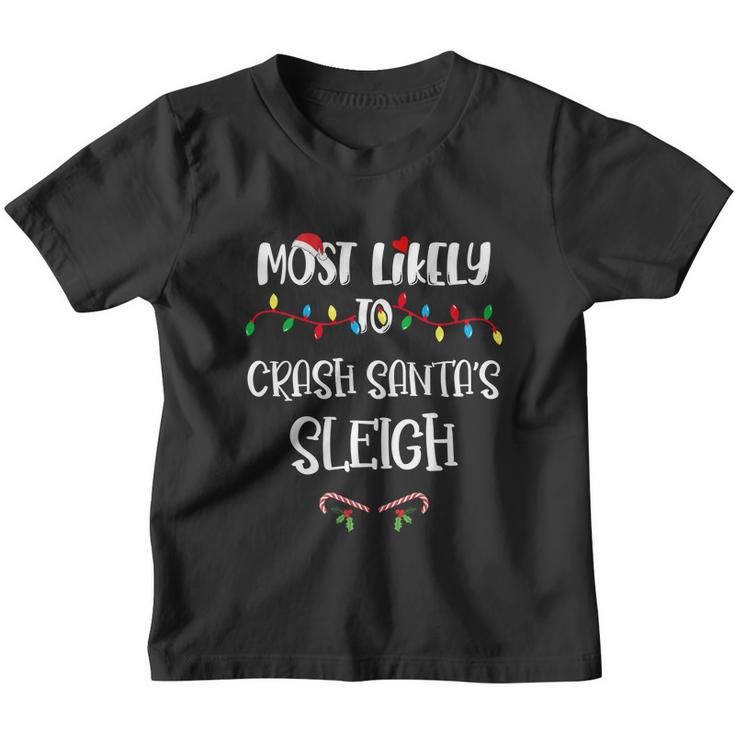 Most Likely To Crash Santa’S Sleigh Christmas Shirts For Family Youth T-shirt