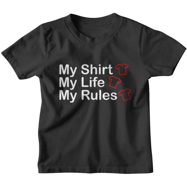 My Shirt My Life My Rules Funny Youth T-shirt
