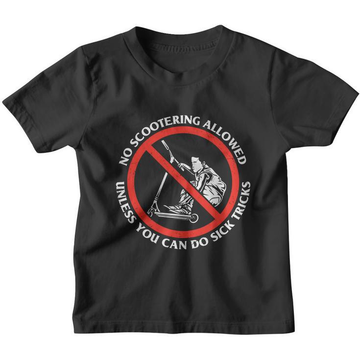 No Scootering Allowed Unless You Can Do Sick Tricks Scooter Plus Size Shirts Youth T-shirt