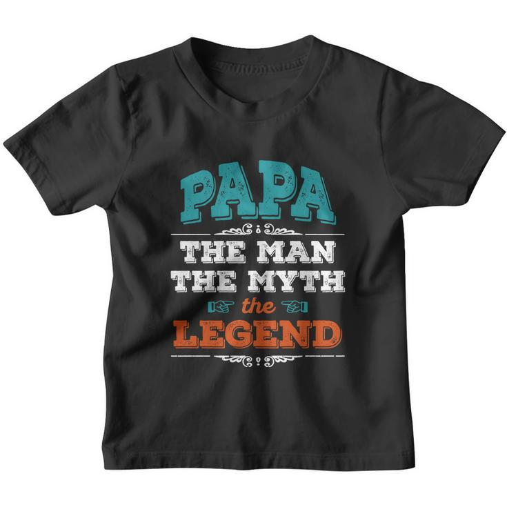 Papa The Man The Myth The Legend Fathers Day Gift For Dad California Youth T-shirt