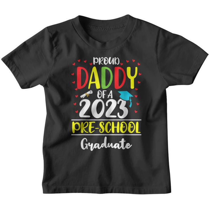 Proud Daddy Of A Class Of 2023 Preschool Graduate  Youth T-shirt