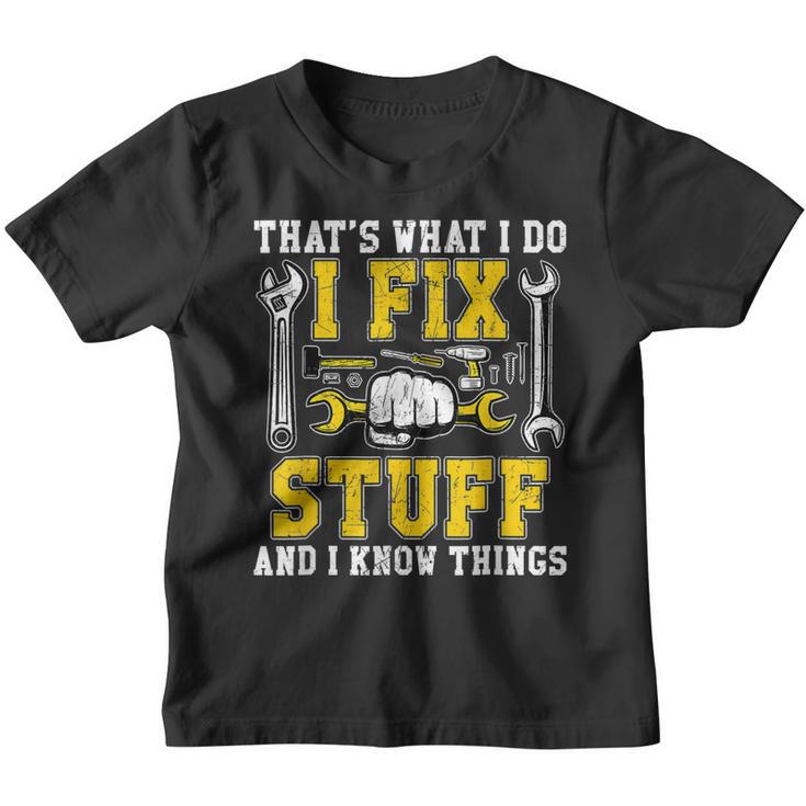 Retro Thats What I Do I Fix Stuff And I Know Things Dad Youth T-shirt
