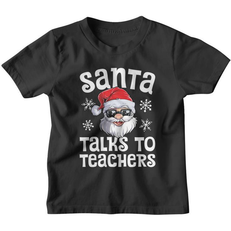 Santa Talks To Teachers Christmas Women Men Xmas Teacher Youth T-shirt