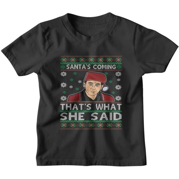 Santas Coming Thats What She Said Christmas Gift Youth T-shirt