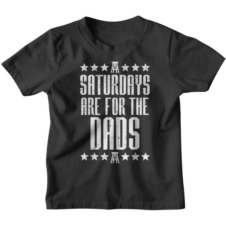 Saturdays Are For Dads Boys Funny Fathers Day Daddy Papa Men Gift For Mens Youth T-shirt
