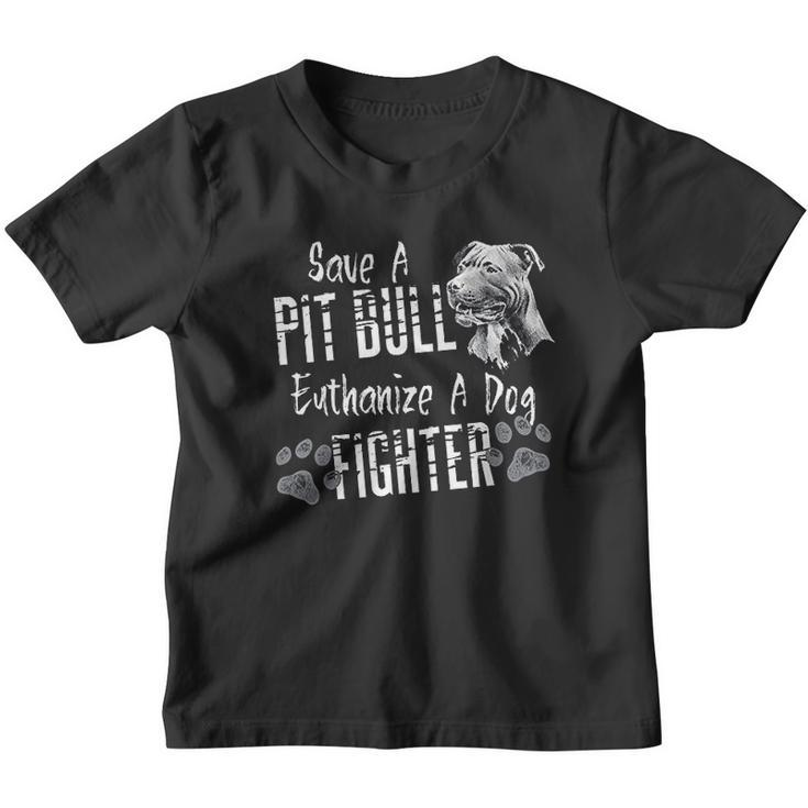 Save A Pitbull Euthanize A Dog Fighter Pit Bull Lover Youth T-shirt