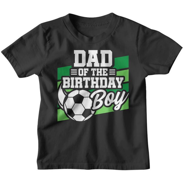 Soccer Birthday - Birthday Dad - Boys Soccer Birthday  Youth T-shirt